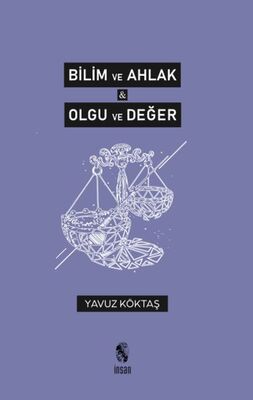 Bilim ve Ahlak & Olgu ve Değer - 1