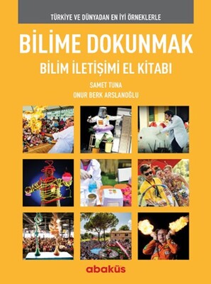 Bilime Dokunmak Bilim İletişimi El Kitabı - Abaküs Yayınları