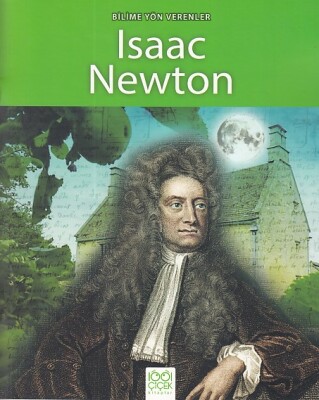 Bilime Yön Verenler - Isaac Newton - 1001 Çiçek Kitaplar