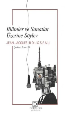 Bilimler Ve Sanatlar Üzerine Söylev - Dekalog Yayınları