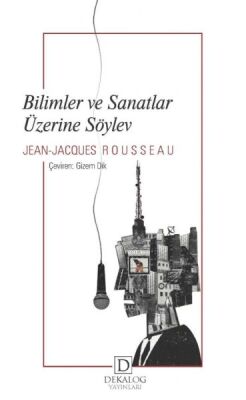 Bilimler Ve Sanatlar Üzerine Söylev - 1