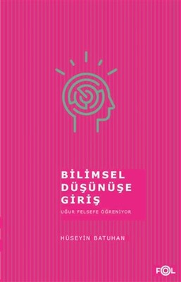 Bilimsel Düşünüşe Giriş - Fol Kitap