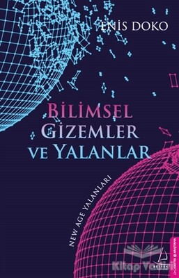 Bilimsel Gizemler ve Yalanlar - Destek Yayınları