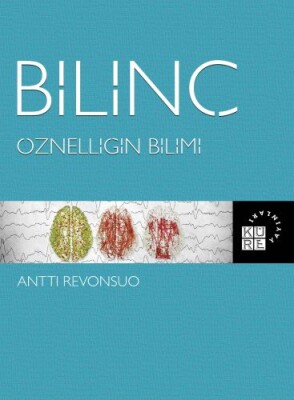 Bilinç - Öznelliğin Bilimi - Küre Yayınları