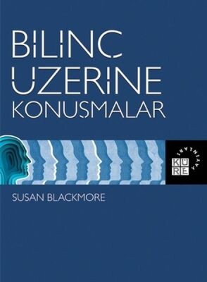 Bilinç Üzerine Konuşmalar - 1