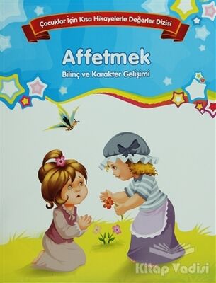 Bilinç ve Karakter Gelişimi - Affetmek - 1