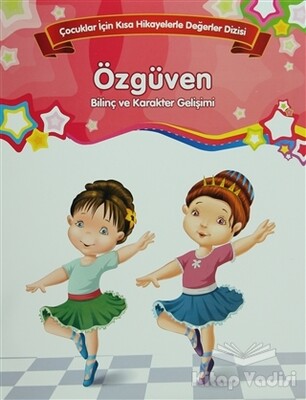Bilinç ve Karakter Gelişimi - Özgüven - Parıltı Yayınları
