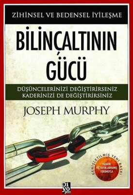 Bilinçaltının Gücü - Zihinsel ve Bedensel İyileşme - Diyojen Yayıncılık