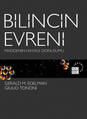 Bilincin Evreni Maddenin Hayale Dönüşümü - Küre Yayınları