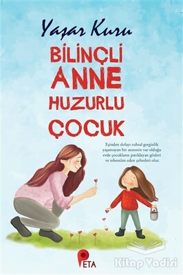 Bilinçli Anne Huzurlu Çocuk - Peta Kitap