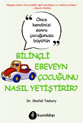 Bilinçli Ebeveyn Çocuğunu Nasıl Yetiştirir? - Kuraldışı Yayınları