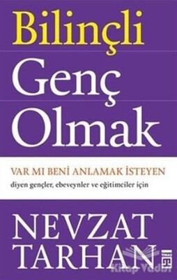 Bilinçli Genç Olmak - Timaş Yayınları