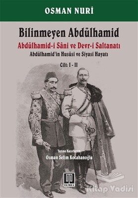 Bilinmeyen Abdülhamid - Abdülhamid'in Hususi ve Siyasi Hayatı Cilt: 1-2 - Temel Yayınları