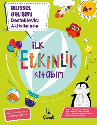 Bilişsel Gelişimi Destekleyici Aktivitelerle - İlk Etkinlik Kitabım - 4+ Yaş - Floki Çocuk