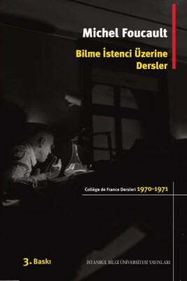 Bilme İstenci Üzerine Dersler (1970-1971) / College De France Ders Notları 1 - İstanbul Bilgi Üniversitesi Yayınları