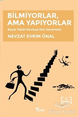 Bilmiyorlar, Ama Yapıyorlar - Yazılama Yayınevi