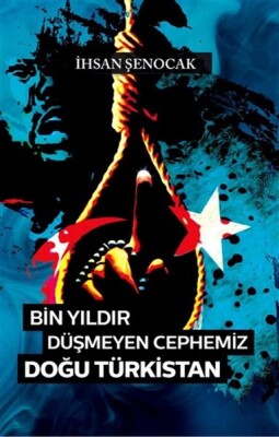 Bin Yıldır Düşmeyen Cephemiz Doğu Türkistan - Hüküm Kitap