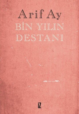 Bin Yılın Destanı - İz Yayıncılık