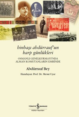 Binbaşı Abdürrauf'un Harp Günlükleri - İş Bankası Kültür Yayınları