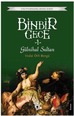Binbir Gece 1 - Gülnihal Sultan - Dorlion Yayınları