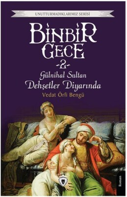 Binbir Gece 2 - Gülnihal Sultan Dehşetler Diyarında - Dorlion Yayınları