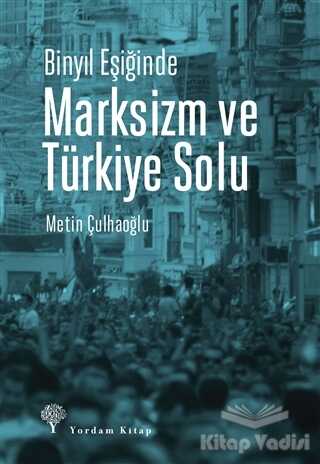 Yordam Kitap - Binyıl Eşiğinde Marksizm ve Türkiye Solu