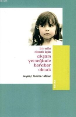 Bir Aile Olmak İçin Akşam Yemeğinde Beraber Olmak - Beyan Yayınları