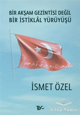 Bir Akşam Gezintisi Değil Bir İstiklal Yürüyüşü - Tiyo Yayınevi