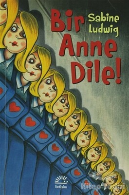 Bir Anne Dile! - İletişim Yayınları