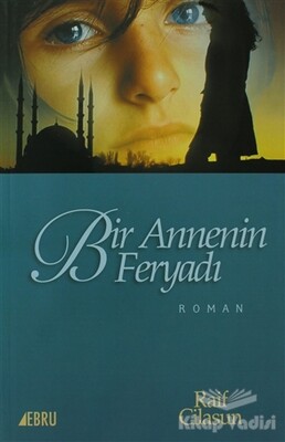 Bir Annenin Feryadı - Ebru Yayınları