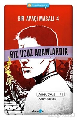 Bir Apaçi Masalı 4: Biz Ucuz Adamlardık - Okuyan Us Yayınları