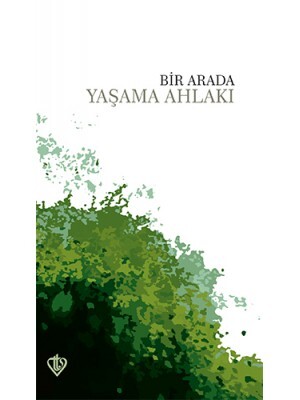 Bir Arada Yaşama Ahlakı - Türkiye Diyanet Vakfı Yayınları