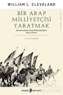 Bir Arap Milliyetçisi Yaratmak - Edebi Şeyler