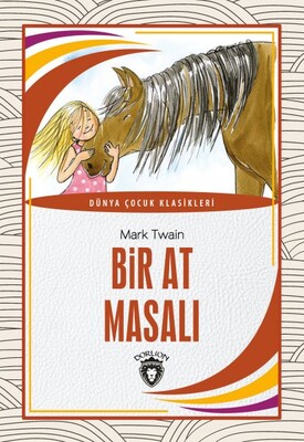 Bir At Masalı Dünya Çocuk Klasikleri 7 12 Yaş - Dorlion Yayınları