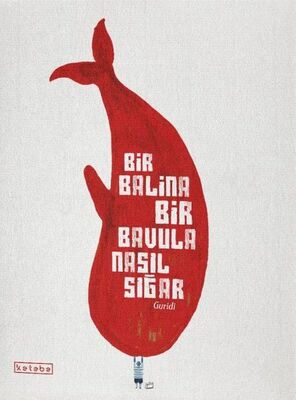 Bir Balina Bir Bavula Nasıl Sığar - 1