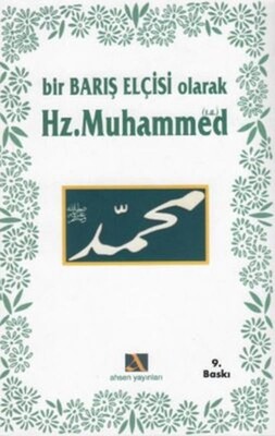 Bir Barış Elçisi Olarak Hz. Muhammed - Ahsen Yayınları