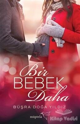 Bir Bebek Daha - Müptela Yayınları