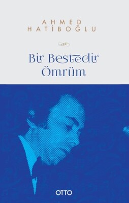 Bir Bestedir Ömrüm - Otto Yayınları