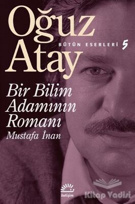 Bir Bilim Adamının Romanı - Mustafa İnan - 1