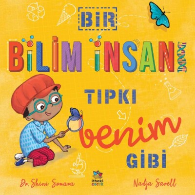 Bir Bilim İnsanı Tıpkı Benim Gibi - İthaki Çocuk Yayınları