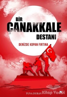 Bir Çanakkale Destanı - Beyaz Balina Yayınları