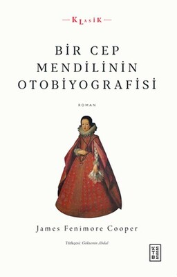 Bir Cep Mendilinin Otobiyografisi - Ketebe Yayınları