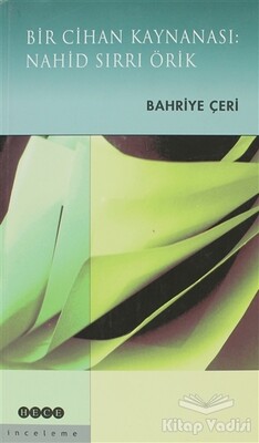 Bir Cihan Kaynanası: Nahid Sırrı Örik - Hece Yayınları