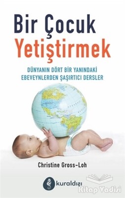 Bir Çocuk Yetiştirmek - Kuraldışı Yayınları