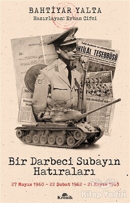 Bir Darbeci Subayın Hatıraları - Kronik Kitap