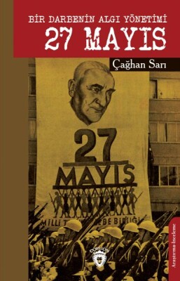 Bir Darbenin Algı Yönetimi 27 Mayıs - Dorlion Yayınları