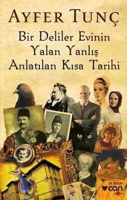 Bir Deliler Evinin Yalan Yanlış Anlatılan Kısa Tarihi - Can Sanat Yayınları