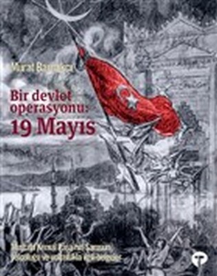 Bir Devlet Operasyonu: 19 Mayıs - Turkuvaz Kitap