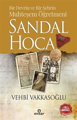 Bir Devrin ve Bir Şehrin Muhteşem Öğretmeni Sandal Hoca - Ensar Neşriyat