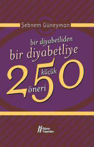 Gürer Yayınları - Bir Diyabetliden Bir Diyabetliye 250 Küçük Öneri